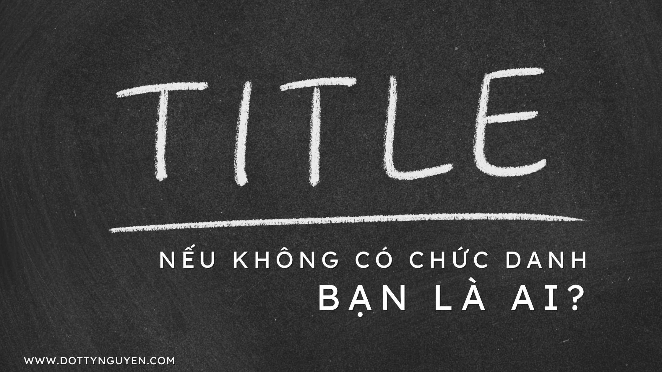 Nếu không có chức danh, Bạn là ai?